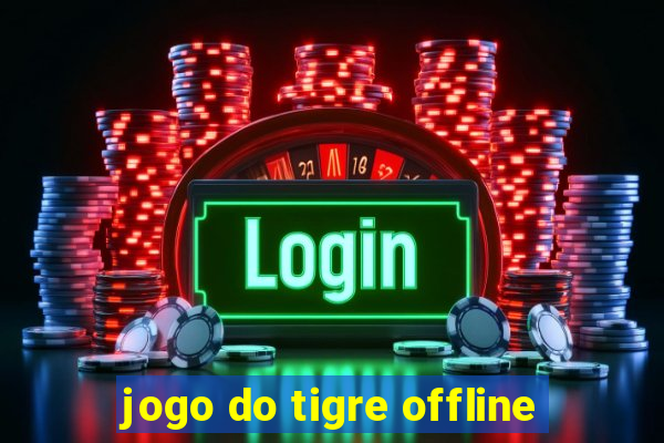 jogo do tigre offline